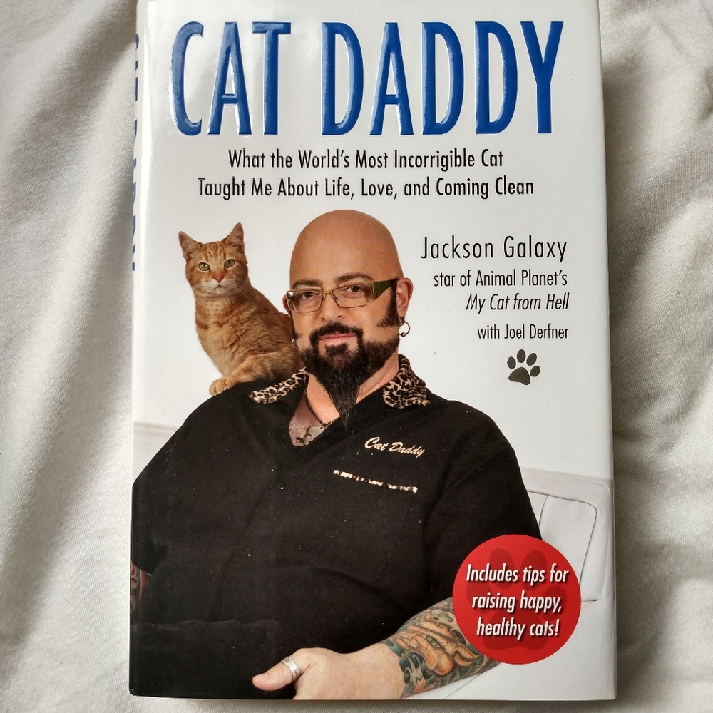 Cat Daddy: What the World's Most Incorrigible Cat Taught Me About Life, Love,